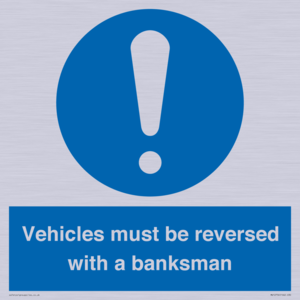 Vehicles must be reversed with a banksman